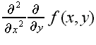 \frac{\partial^2}{\partial x^2} \frac{\partial}{\partial y} f(x,y)