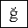 LATIN SMALL LETTER G WITH BREVE