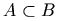 A \subset B