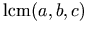 \mathrm{lcm}(a, b, c)