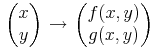 {{\left.\middle({\begin{matrix} {x}\\ {y} \end{matrix}}\middle)\right.}\unicode{8594}{\left.\middle({\begin{matrix} {{f}{\mo{}}{\left({x},{y}\right)}}\\ {{g}{\mo{}}{\left({x},{y}\right)}} \end{matrix}}\middle)\right.}}