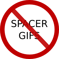 Say no to spacer GIFs