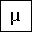 GREEK SMALL LETTER MU