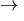 \rightarrow