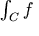 \int_C f
