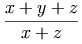 \frac{x+y+z}{x+z}