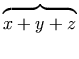\overbrace{\strut x+y+z}
