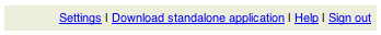 "Settings | Download standalone application | Help | Sign out"