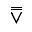 LOGICAL OR WITH DOUBLE OVERBAR